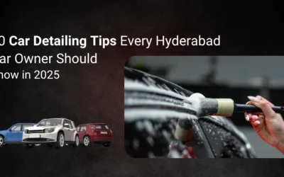 10 Car Detailing Tips Every Hyderabad Car Owner Should Know in 2025