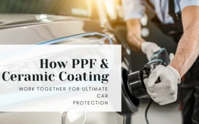 How PPF and Ceramic Coating Work Together for Ultimate Car Protection How PPF and Ceramic Coating Work Together for Ultimate Car Protection