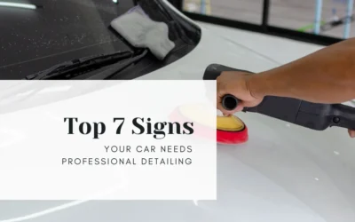 Top 7 Signs Your Car Needs Professional Detailing Top 7 Signs Your Car Needs Professional Detailing