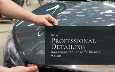 How Professional Detailing Increases Your Car’s Resale Value