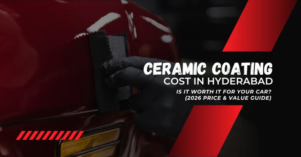 CERAMIC COATING COST IN HYDERABAD_ IS IT WORTH IT FOR YOUR CAR_ (2026 PRICE & VALUE GUIDE)