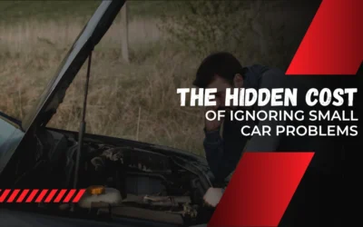 The Hidden Cost of Ignoring Small Car Problems